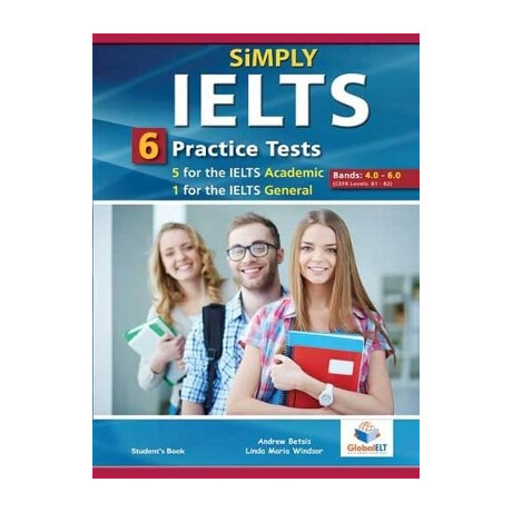 Simply Ielts 6 Practice Tests Bands: 4.0-5.5