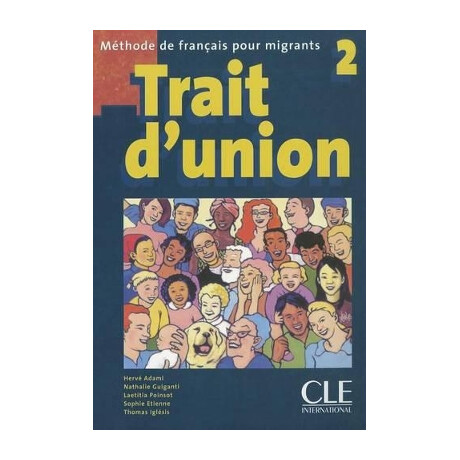 Trait Dunion (Francais Pour Migrants) 2 Methode (+ cd Audio Mp3)