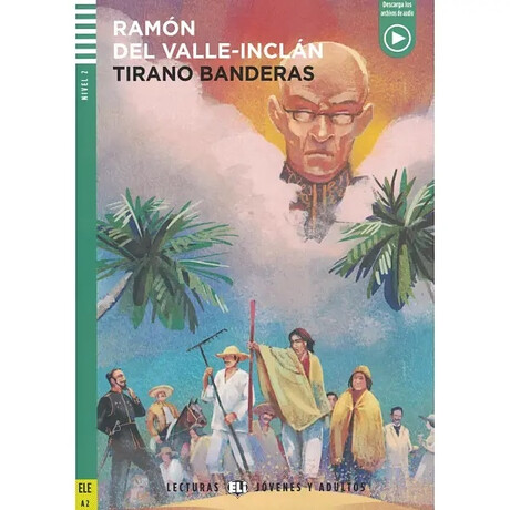 Tirano Banderas + Downloadable Multimedia