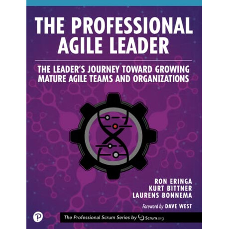 The Professional Agile Leader: the Leaders Journey Toward Growing Mature Agile Teams and Organizati