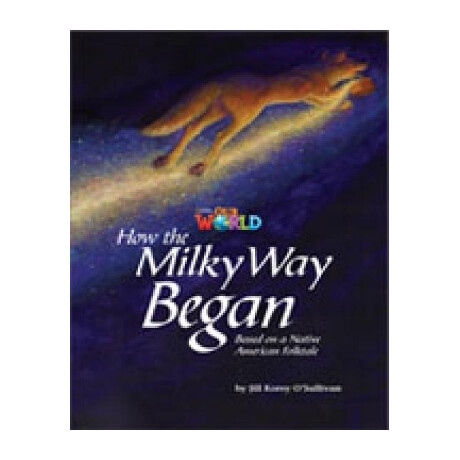 Our World Readers: how the Milky way Began - Bret. ed.