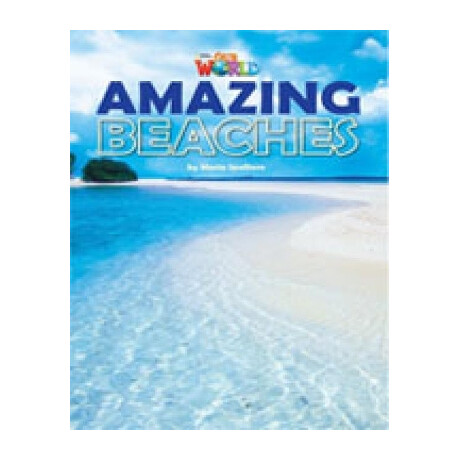 Our World Readers: Amazing Beaches - Bret.ed.
