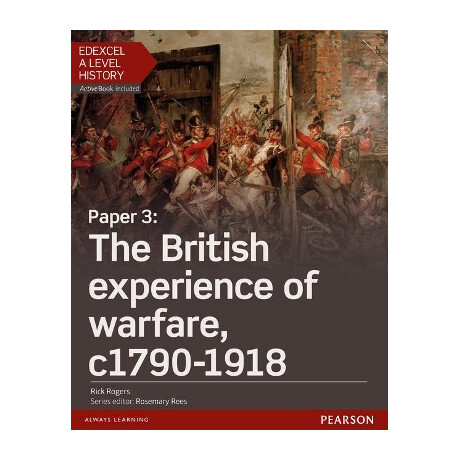 Edexcel a Level History: Paper 3: the British Experience of Warfare, C1790-1918