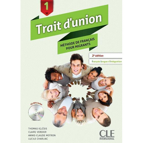 Trait Dunion (Francais Pour Migrants) 1 Methode (+ cd Audio Mp3) 2nd ed