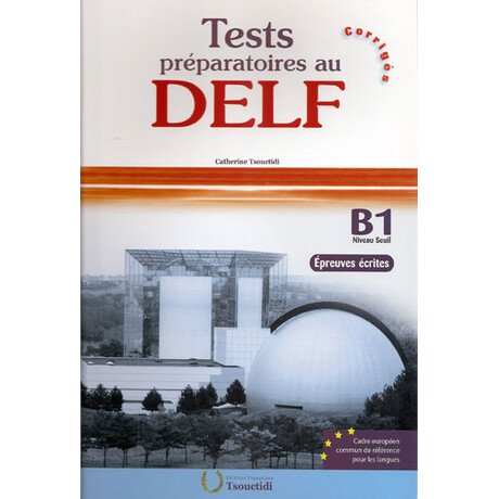 Test Preparatoires au Delf b1 Ecrit Corriges n/e
