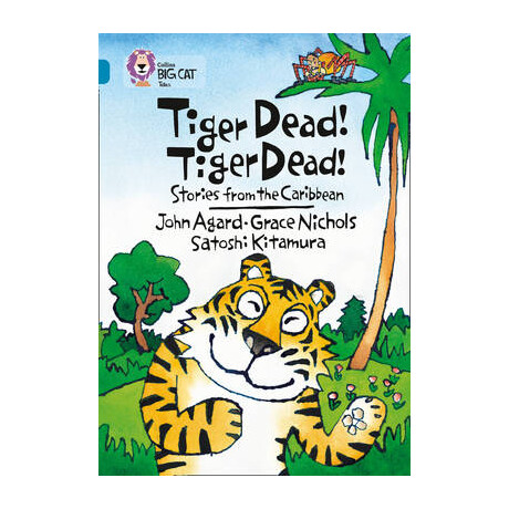 Collins big cat : Tiger Dead! Tiger Dead! Band 13/topaz: Band 13/topaz Phase 7, bk. 3 pb