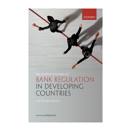 Political Economy of Bank Regulation in Developing Countries