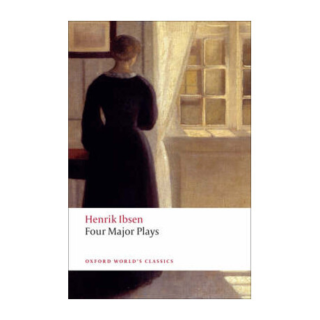 Oxford World Classics : Four Major Plays Dolls House; Ghosts; Hedda Gabler; and the Master Builder