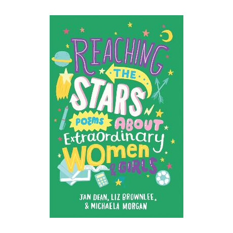 Reaching the Stars : Poems About Extraordinary Women and Girls pb