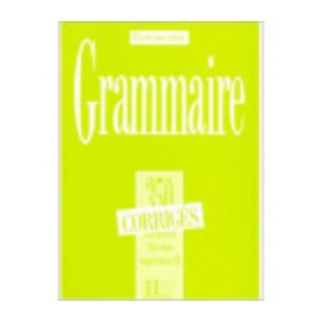 Exercices de Grammaire, 350 Superieur 2 Corriges