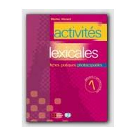 Activites Lexicales 1 : Fiches Pratiques Photocopiables