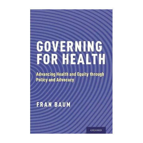 Governing for Health: Advancing Health and Equity Through Policy and Advocacy