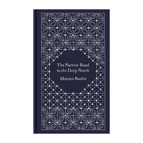 Penguin Classics Clothbound : the Narrow Road to the Deep North and Other Travel Sketches hc