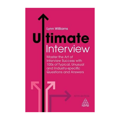 Ultimate Interview : Master the art of Interview Success With 100s of Typical , Unsusual and Industry Specific Questions and Answers pb
