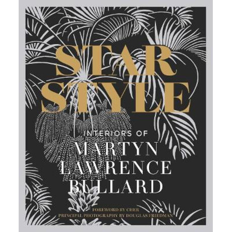 Star Style: Interiors of Martyn Lawrence Bullard hc