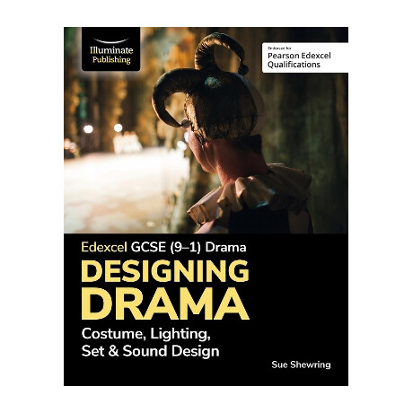 Edexcel Gcse (9-1) Drama: Designing Drama Costume, Lighting, set   Sound Design