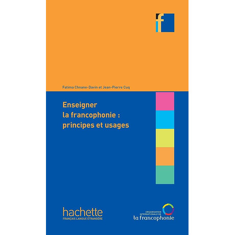 Collection f : Enseigner la Francophonie: Principes et Usage
