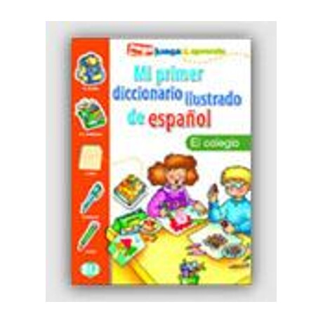 Mi Primer Diccionario Ilustrado de Espanol el Colegio