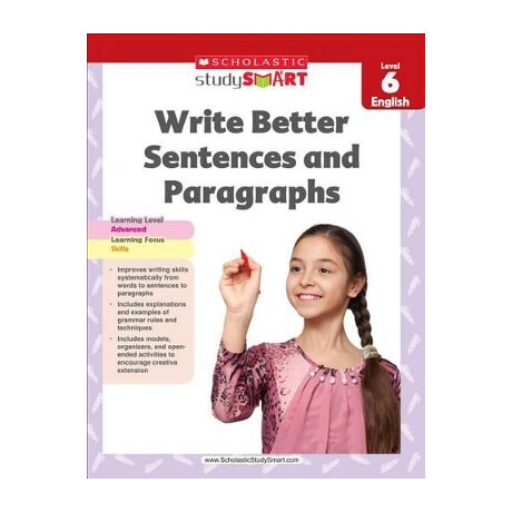 Study Smart : Write Better Sentences and Paragraphs Grade 6