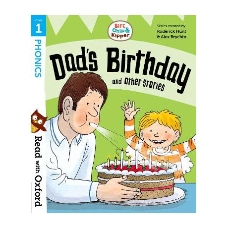 Read With Oxford: Stage 1: Biff, Chip and Kipper: Dad's Birthday and Other Stories