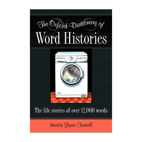 Oxford Dictionaries : Word Histories * hc