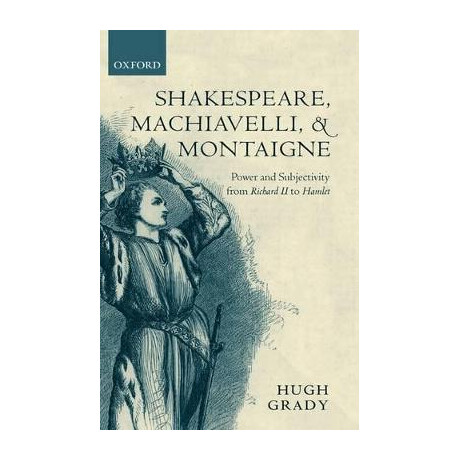 Shakespeare, Machiavelli   Montaigne