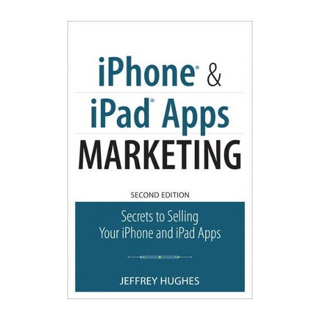 Iphone and Ipad Apps Marketing: Secrets to Selling Your Iphone and Ipad Apps