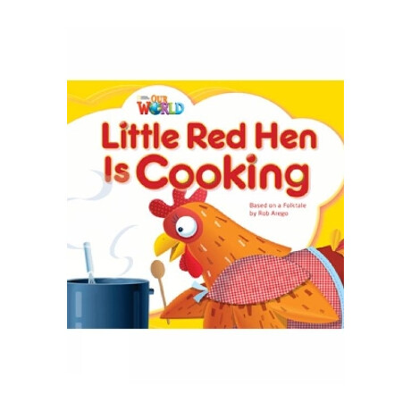 Our World 1: Little red hen is Cooking- ame