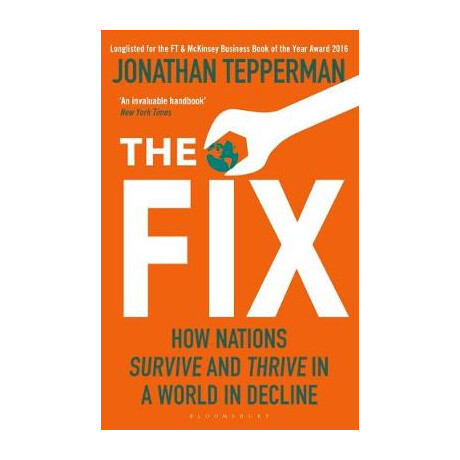 The Fix: how Nations Survive and Thrive in a World in Decline