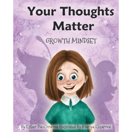 Your Thoughts Matter: Negative Self-Talk, Growth Mindset (Growth Mindset Book #4)