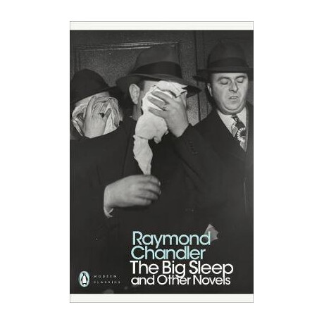 Penguin Modern Classics : the big Sleep and Other Novels Updated pb b