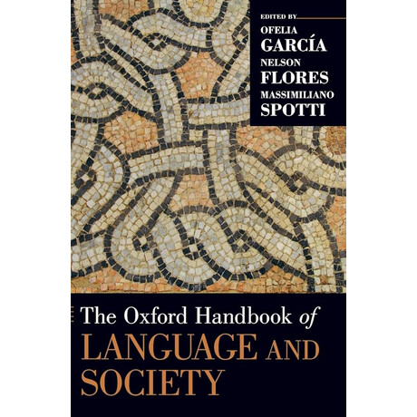 The Oxford Handbook of Language and Society