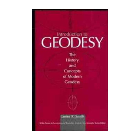 Introduction to Geodesy: the History and Concepts of Modern Geodesy Introduction to Geodesy: the History and Concepts of Modern Geodesy