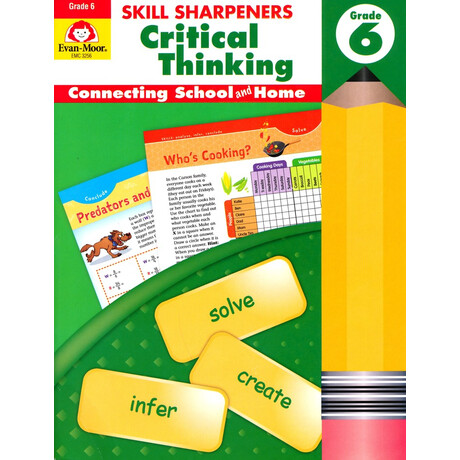Skill Sharpeners: Critical Thinking, Grade 6 Workbook (Student) (Skill Sharpeners Critical Thinking) Skill Sharpeners: Critical Thinking, Grade 6 Workbook (Student) (Skill Sharpeners Critical Thinking)