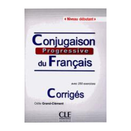 Conjugaison Progressive du Francais Debutant Corriges 2nd ed
