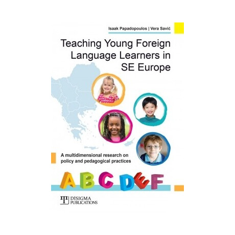 Teaching Young Foreign Language Learners in se Europe a Multidimensional Research on Policy and Pedagogical Practices