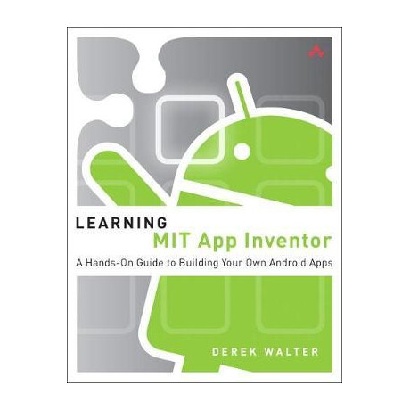 Learning mit app Inventor: a Hands-on Guide to Building Your own Android Apps
