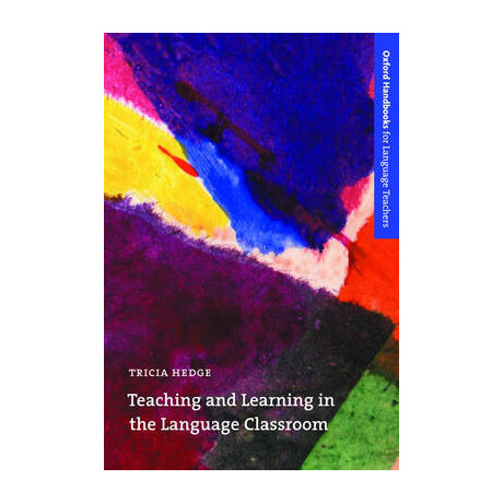Teaching and Learning in the Language Classroom : a Guide to Current Ideas About the Theory and Practice of English Language Teaching