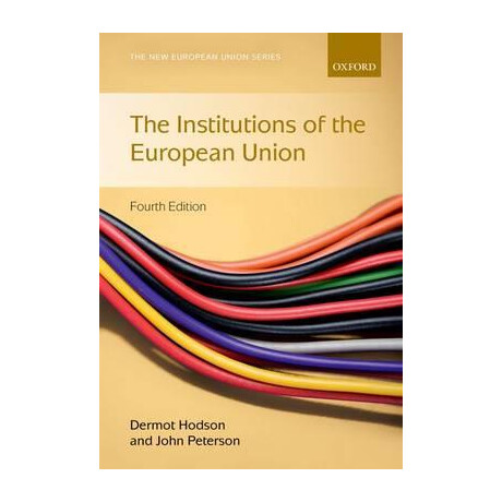 New European Union Series : the Institutions of the European Union 4th ed