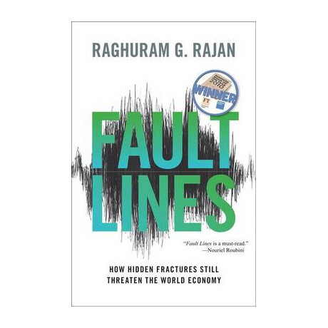 Fault Lines : how Hidden Fractures Still Threaten the World Economy pb Fault Lines : how Hidden Fractures Still Threaten the World Economy pb