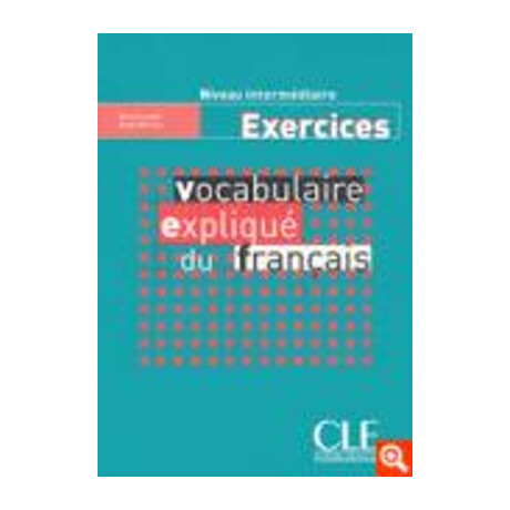 Vocabulaire Explique du Francais Intermediaire Cahier