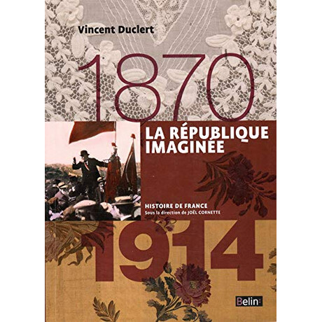 La Republique Imaginee (1870-1914)