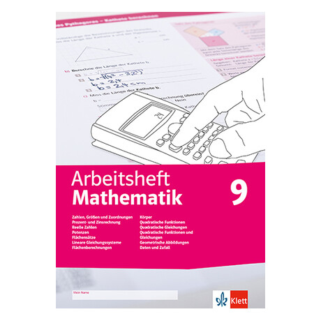 Arbeitsheft Mathematik 9. Gro?en, Reelle Zahlen, Potenzen, Flachensatze, Lgs, Korper, Quadratische f