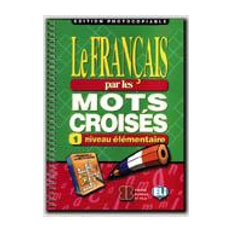 Le Francais par Mots Croises 1 - Edition Photocopiable