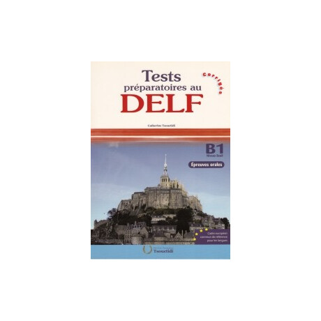 Test Preparatoires au Delf b1 Oral Corriges n/e