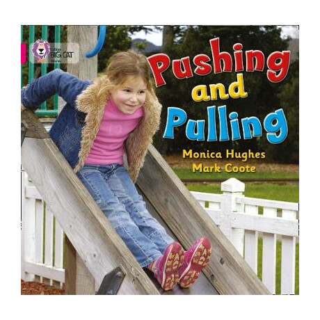Collins big cat : Pushing and Pulling Band 01a/pink a pb