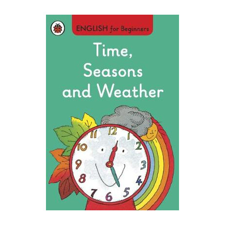 English for Beginners : Time, Seasons and Weather hc