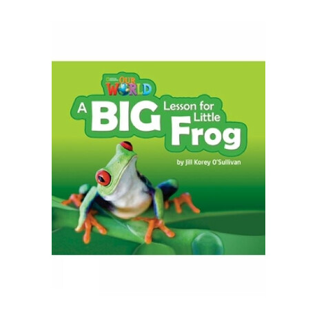 Our World 2: a big Lesson for Little Frog - ame
