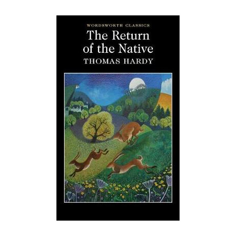 Wordsworth Classics : the Return of the Native pb