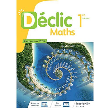 Declic Maths 1ere - ed. 2019 Methode